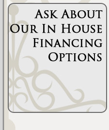 Ask About Our In- House Financing Options